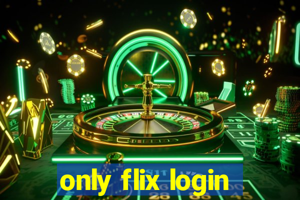 only flix login